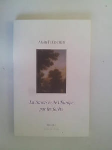 Alain FLEISCHER La traversée de l'Europe par les forêts