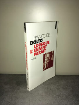 LORSQUE L'ENFANT PARAIT tome 3 POINTS. Françoise Dolto