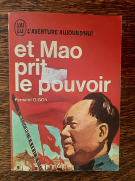 Et Mao prit le pouvoir J'ai lu. Fernand Gigon