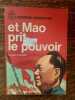 Et Mao prit le pouvoir J'ai lu. Fernand Gigon