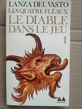 Les Quatre fléaux Tome 1 Le Diable dans Le jeu. Lanza Del Vasto