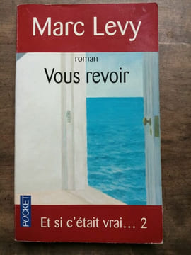 Vous revoir Et si c'était vrai 2. Marc Levy