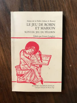 Adam de la Halle Adam leo - LE JEU de ROBIN ET MARION SUIVI DU JEU DU PÈLERIN. undefined