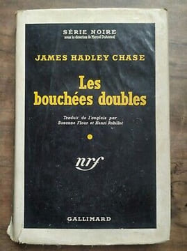 Les bouchées doubles Série Noire Nº 72 gallimard 1950. James Hadley Chase