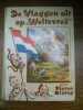 De Vlaggen uit op Weltevreê door Pieter Nierop Uitgeverij Kluitman Alkmaar. 
