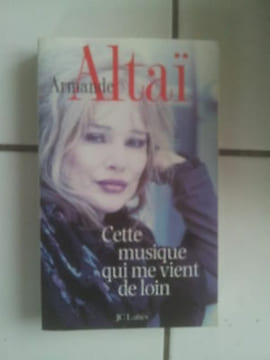 Armande ALTAI Cette musique qui me vient de loin Lattès. undefined