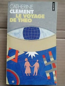 Catherine Clément Le voyage de Théo