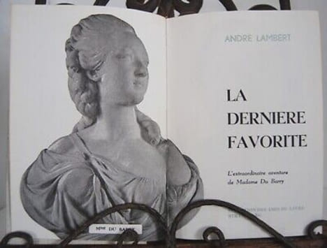 LA DERNIERE FAVORITE Madame Du Barry. André Lambert