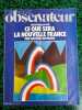 Le Nouvel observateur n871 Ce que sera la nouvelle france 18 24 Juillet 1981. 