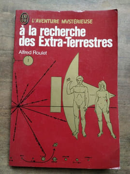 à la recherche des extra terrestres J'ai lu. Alfred Roulet