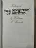 William h Prescott History of the Conquest of Mexico. Mexico