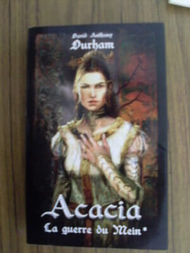 ACACIA La Guerre du mein 1003 pages. David Anthony Durham