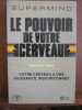 Barbara b brown Le pouvoir de votre cerveau Le. 