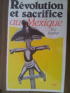 Révolution et sacrifice au MEXIQUE