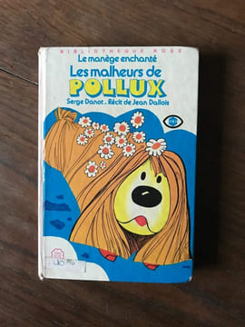 LES MALHEURS DE POLLUX HACHETTE. Serge Danot