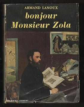 BONJOUR MONSIEUR ZOLA amiot dupont. Armand Lanoux
