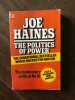 - The Politics of Power. Joe Haines