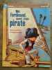 René Gouichoux Moi Ferdinand quand jétais pirate. 