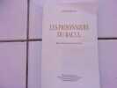 Les prisonniers du Bacul roman franc comtois d&eacute;dicac&eacute;. Andr&eacute; Nicoulin