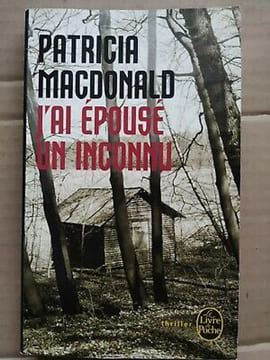 J'ai épousé un Inconnu. Patricia MacDonald