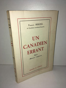 dédicacé UN CANADIEN ERRANT Récits Mémoires imaginaires. François Hertel