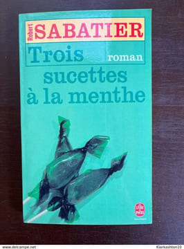 Trois sucettes à la menthe. Robert Sabatier
