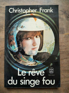 Christopher Frank Le rêve du singe fou. undefined