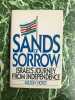 - SANDS OF SORROW ISRAEL'S JOURNEY FROM INDEPENDENCE. Milton Viorst
