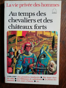 Au temps des chevaliers et des chateaux forts Le livre de poch. Pierre Miquel