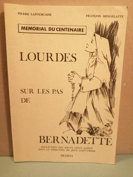 p Lafourcade et p mengelatte Lourdes sur les pas de Bernadette sedissa. undefined