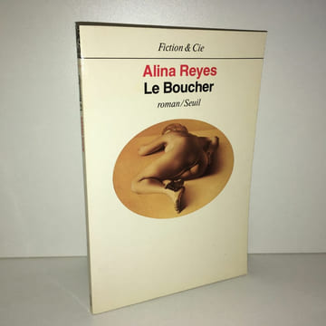 LE BOUCHER roman SEUIL Fiction Cie. Alina Reyes
