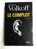 Le complot. Vladimir Volkoff