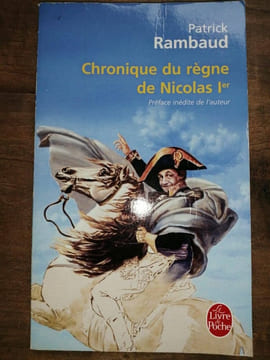 Chronique du règne de Nicolas Ier. Patrick Rambaud