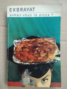 Exbrayat aimez vous la pizza club des masques. Exbrayat