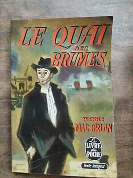 Pierre Mac Orlan Le Quai des Brumes. Mac Orlan Pierre