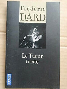Frédéric Dard Le Tueur Triste. DARD Frédéric