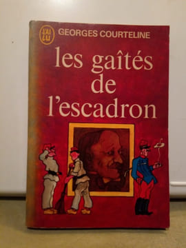 Les Gaîtés de L'escadron J'ai lu. Georges COURTELINE