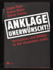 ANKLAGE UNERW&Uuml;NSCHT ! Korruption und Willk&uuml;r in der deutschen Justiz ROTH. 