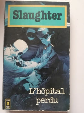 Frank Gill Slaughter L'hôpital perdu. Frank G Slaughter
