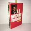 LA MACHINE EGALITAIRE. Alain Minc