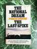 the National Dream the Last Spike. Pierre Berton