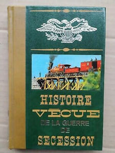 Bernard Michal Histoire Vécue de la Guerre de Secession Tome 1