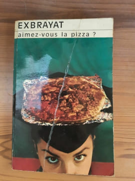 Exbrayat aimez vous la pizza Club des masques. Exbrayat