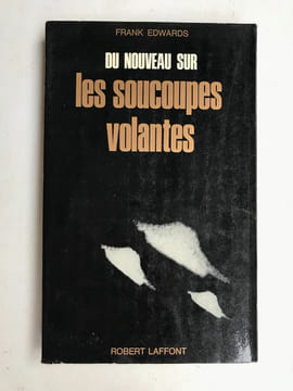 du nouveau sur les soucoupes volantes robert Laffont. Frank Edwards