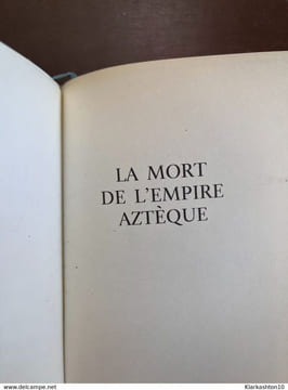 Prescott William h La mort de l'Empire aztèque Editions de saint clair. undefined