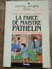 La Farce de Maistre Pathelin Univers des Lettres 1984. 