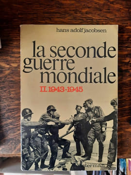 Hans Adolf Jacobsen La Seconde Gueri Mondiale tome 2. undefined