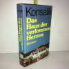 DAS HAUS DER VERLORENEN HERZEN Roman. Heinz G Konsalik