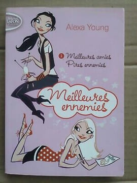 Meilleures Ennemies t 1 Meilleures amies pires Ennemies. Alexa Young