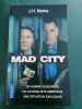j h Marks Mad City. 